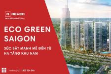 Eco Green Saigon - Sức bật mạnh mẽ đến từ hạ tầng khu Nam