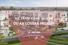 Hạ tầng xung quanh dự án Lovera Premier tiềm năng thế nào?