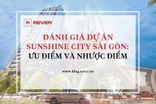 Đánh giá dự án Sunshine City Sài Gòn: Ưu điểm và Nhược điểm