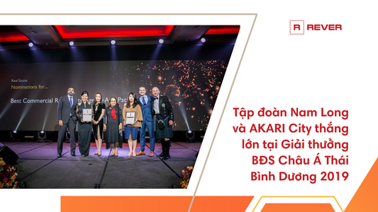 Tập đoàn Nam Long và AKARI City thắng lớn tại Giải thưởng BĐS Châu Á Thái Bình Dương 2019
