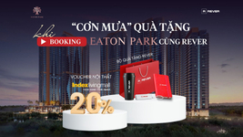 Booking Eaton Park cùng Rever, nhận ngay "cơn mưa" quà tặng khủng