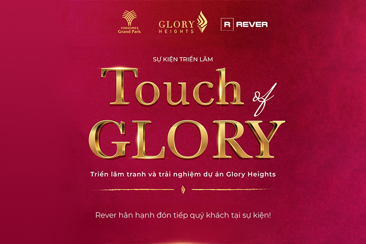Trải nghiệm Glory Heights qua lăng kính đa chiều tại sự kiện Touch of GLORY
