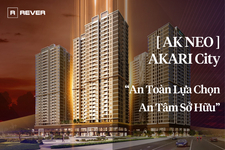AK NEO - AKARI City: An Toàn Lựa Chọn - An Tâm Sở Hữu