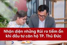 [Đầu tư căn hộ TP. Thủ Đức - Kỳ 3]: Nhận diện những rủi ro tiềm ẩn khi đầu tư căn hộ