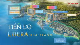 Tiến độ Libera Nha Trang cập nhật mới nhất 2024 [Hình ảnh thực tế]