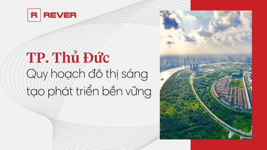 TP. Thủ Đức -  Quy hoạch đô thị sáng tạo phát triển bền vững