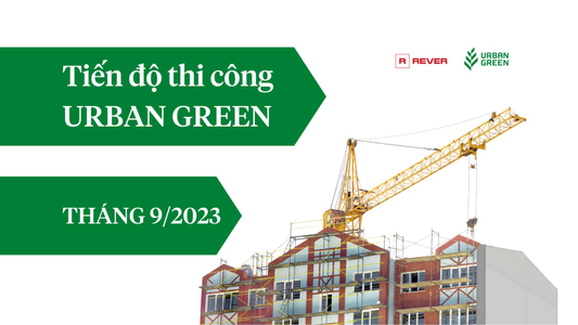 Cập nhật tiến độ thi công mới nhất dự án Urban Green tháng 9/2023