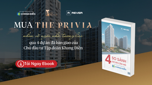 Rever Ebook: So sánh 4 dự án căn hộ của CĐT Tập đoàn Khang Điền