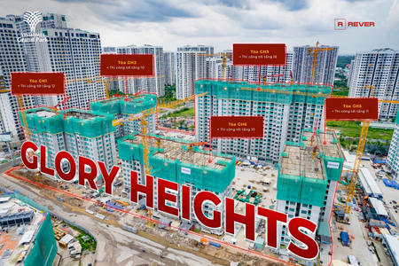 Cập nhật Tiến độ xây dựng Glory Heights và mặt bằng căn hộ Cập nhật Tiến độ xây dựng Glory Heights và mặt bằng căn hộ