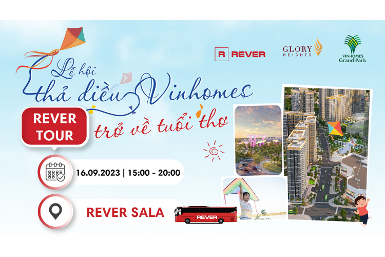Rever Tour: Lễ Hội Thả Diều Vinhomes Grand Park - Trở về tuổi thơ Rever Tour: Lễ Hội Thả Diều Vinhomes Grand Park - Trở về tuổi thơ