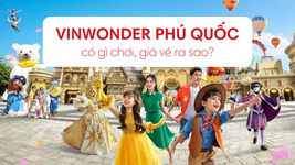 Review Vinwonder Phú Quốc với gì đùa, giá chỉ vé đi ra sao?